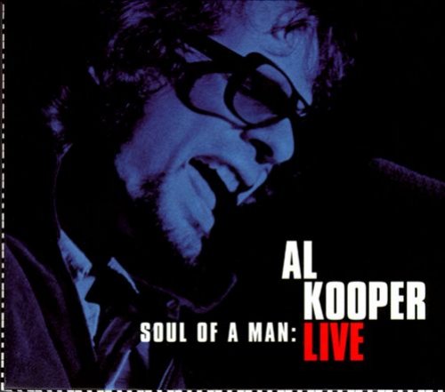 Soul Of A Man: Al Kooper Live