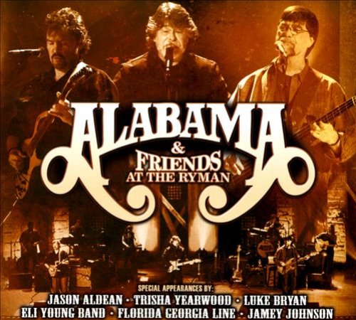 Alabama & Friends At The Ryman