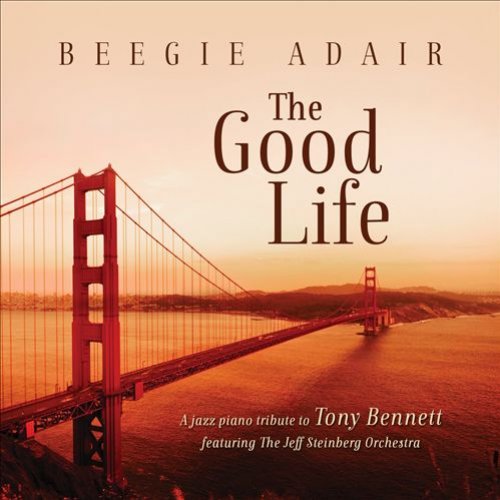 The Good Life: A Jazz Piano Tribute To Tony Bennett