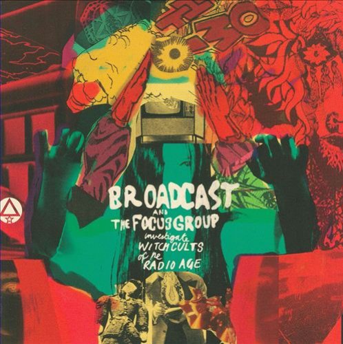 Broadcast & The Focus Group Investigate Witch Cults Of The Radio Age