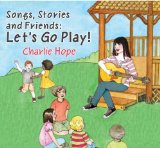 Songs, Stories And Friends: Let's Go Play!