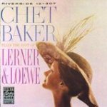 Chet Baker Plays The Best Of Lerner And Loewe