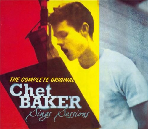 The Complete Original Chet Baker Sings Sessions
