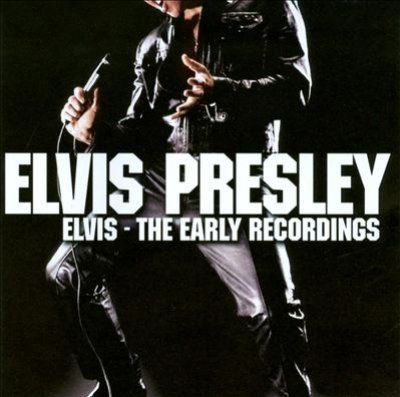 Elvis: The Early Recordings