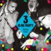 3 Is Ne Party