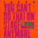 You Can't Do That On Stage Anymore Vol. 6
