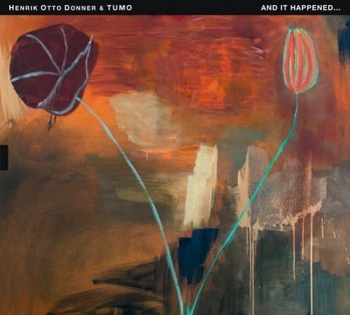 And It Happened: The Music Of Henrik Otto Donner