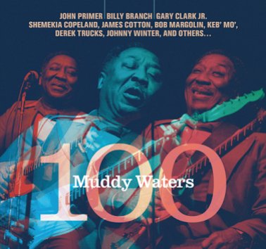 Muddy Waters 100