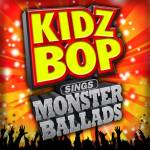 Kidz Bop Sings Monster Ballads