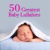 50 Greatest Baby Lullabies