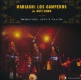 Tradicion, Arte Y Pasion: Mariachi Los Camperos De Nati Cano