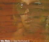 We Ride (i See The Future)