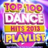 Top 100 Dance Hits Playlist 2013
