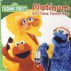 Sesame Street: Platinum All-time Favorites