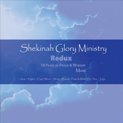 Shekinah Glory Ministry Redux: 10 Years Of Praise & Worship Music