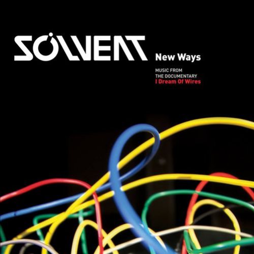 New Ways: Music From The Documentary: I Dream Of Wires