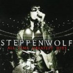 Steppenwolf: All Time Greatest Hits
