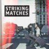 Striking Matches