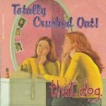 Totally Crushed Out!