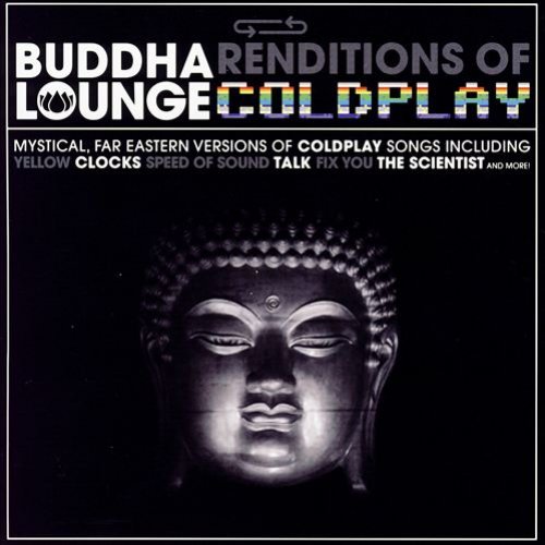 Buddha Lounge Renditions Of Coldplay