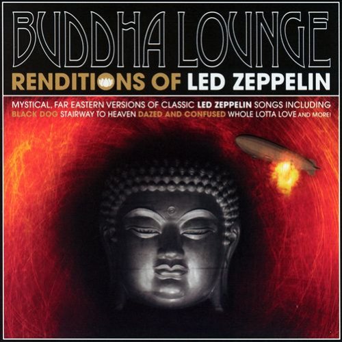 Renditions Of Led Zeppelin: Mystical, Far Eastern Versions Of Classic Led Zeppelin Songs