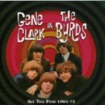 Set You Free: Gene Clark In The Byrds 1964-1973