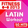 Fitness 2013: Latin Workout 50 Hits