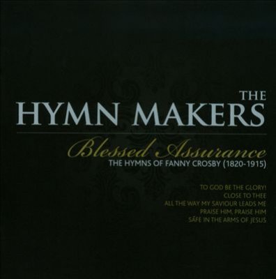 Blessed Assurance: The Hymns Of Fanny Crosby (1920-1915)