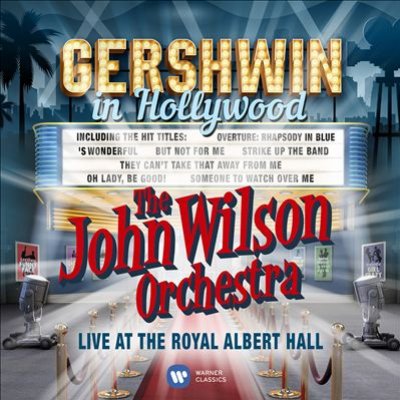 Gershwin In Hollywood: Live At The Royal Albert Hall