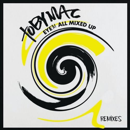 Eye'm All Mixed Up: Remixes