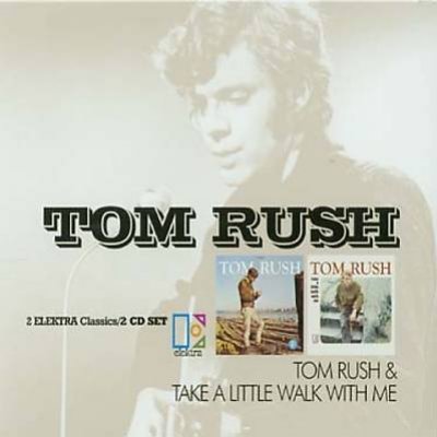 Tom Rush/take A Little Walk With Me