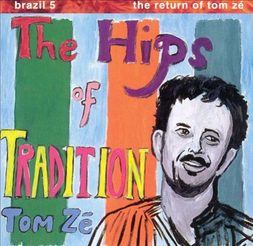 Brazil Classics, Vol. 5: The Hips Of Tradition