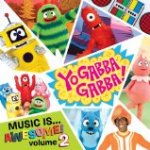 Yo Gabba Gabba: Music Is Awesome Volume 2