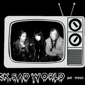 Sick Sad World - List pictures