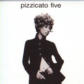 Pizzicato Five - List pictures