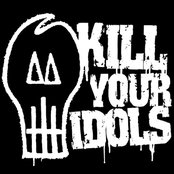 Kill Your Idols - List pictures