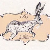Folly & The Hunter - List pictures