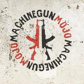 Machinegun Mojo - List pictures