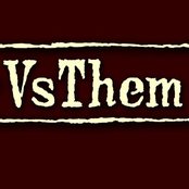 Versus Them - List pictures