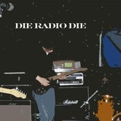 Die Radio Die - List pictures