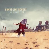 Hands Like Houses - List pictures