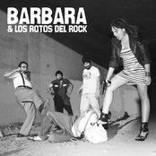 Barbara & Los Rotos Del Rock - List pictures