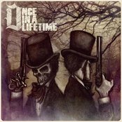 Once In A Lifetime - List pictures