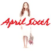 April Sixth - List pictures