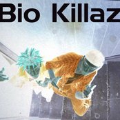 Bio Killaz - List pictures