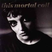 This Mortal Coil - List pictures