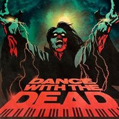 Dance With The Dead - List pictures