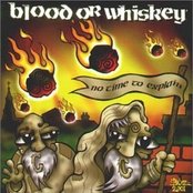 Blood Or Whiskey - List pictures