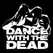 Dance With The Dead - List pictures