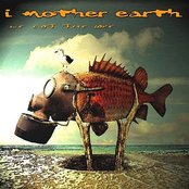 I Mother Earth - List pictures